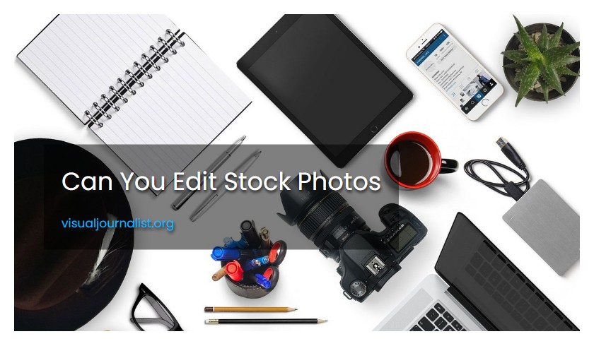 Can You Edit Stock Photos
