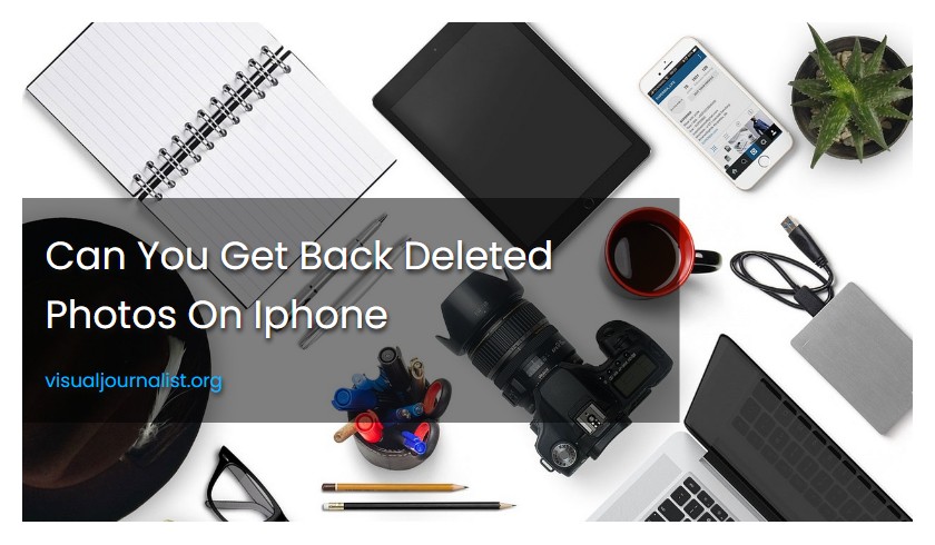 Can You Get Back Deleted Photos On Iphone