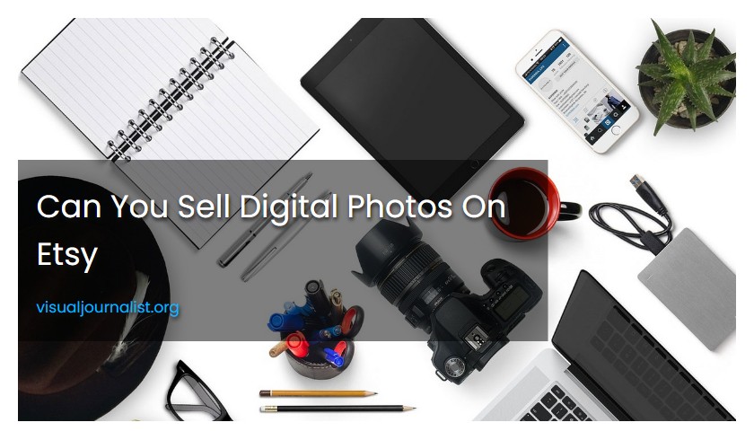 Can You Sell Digital Photos On Etsy