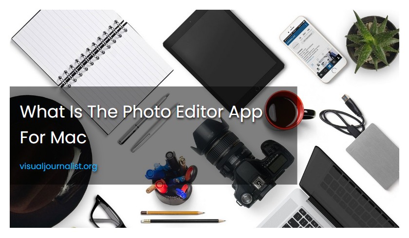 What Is The Photo Editor App For Mac